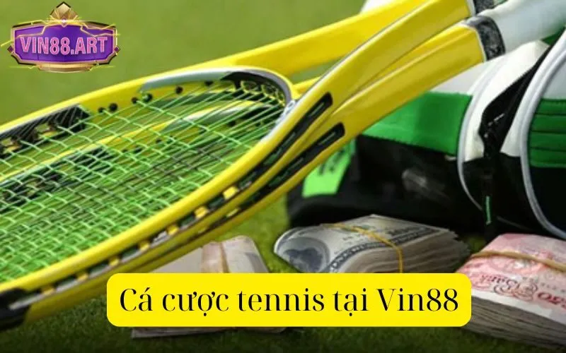 Cá cược tennis tại Vin88