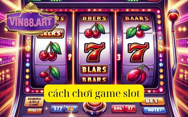 cách chơi game slot