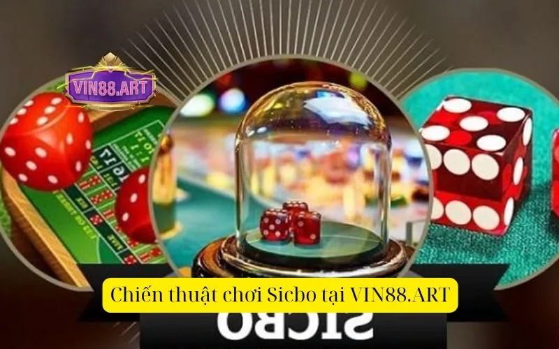 Chiến thuật chơi Sicbo tại VIN88.ART