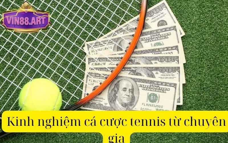 Kinh nghiệm cá cược tennis từ chuyên gia