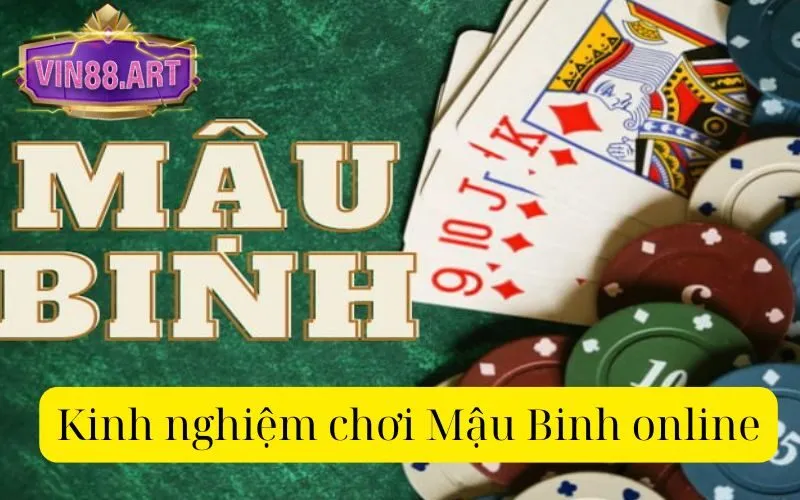 Kinh nghiệm chơi Mậu Binh online