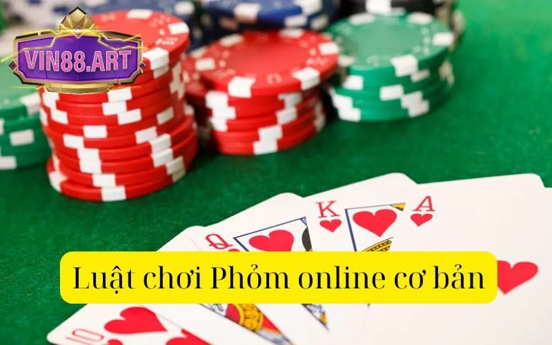 Luật chơi Phỏm online cơ bản