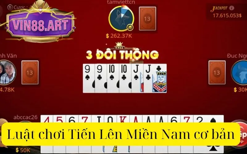 Luật chơi Tiến Lên Miền Nam cơ bản