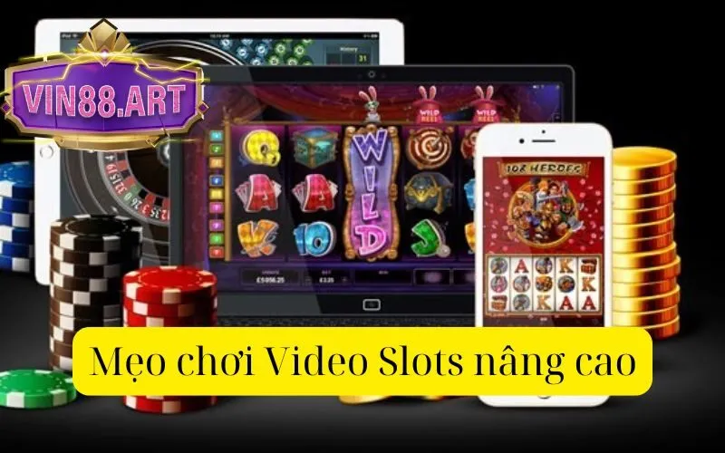 Mẹo chơi Video Slots nâng cao