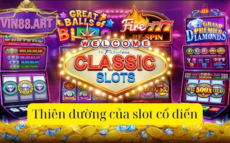 Thiên đường của slot cổ điển