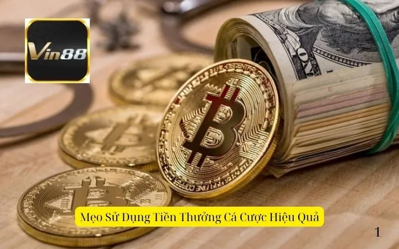 Mẹo Sử Dụng Tiền Thưởng Cá Cược Hiệu Quả