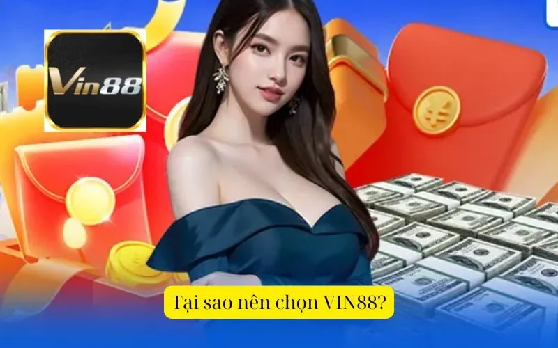 Tại sao nên chọn VIN88