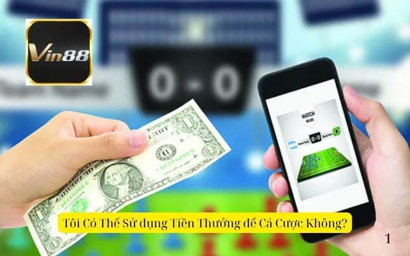 Tôi Có Thể Sử dụng Tiền Thưởng để Cá Cược Không