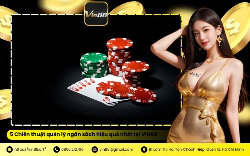 5 Chiến thuật quản lý ngân sách hiệu quả nhất tại VIN88