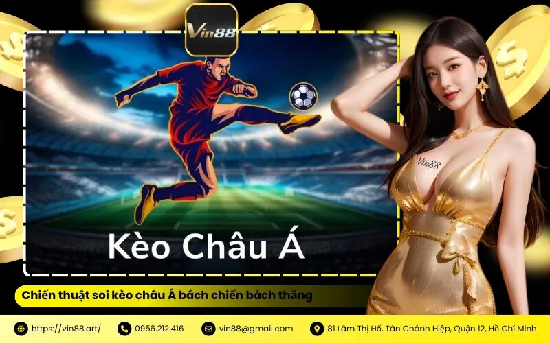 Chiến thuật soi kèo châu Á bách chiến bách thắng