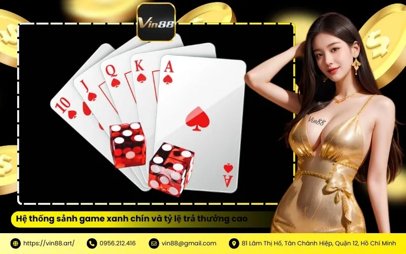 Hệ thống sảnh game xanh chín và tỷ lệ trả thưởng cao