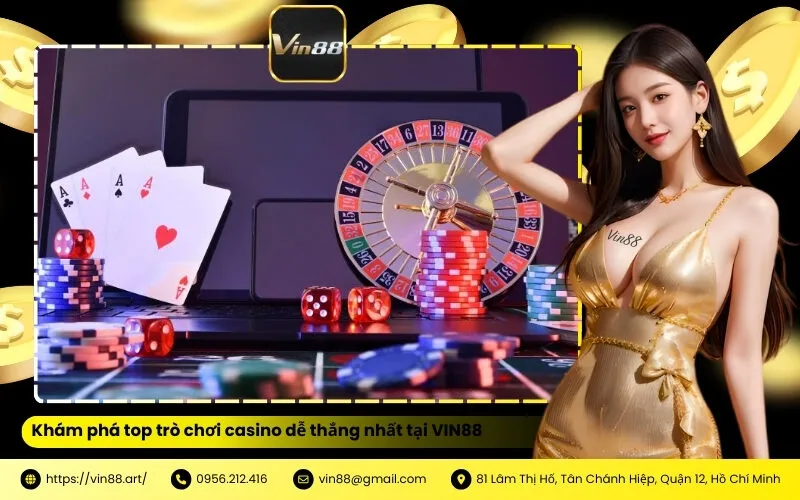 Khám phá top trò chơi casino dễ thắng nhất tại VIN88