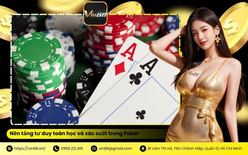 Nền tảng tư duy toán học và xác suất trong Poker