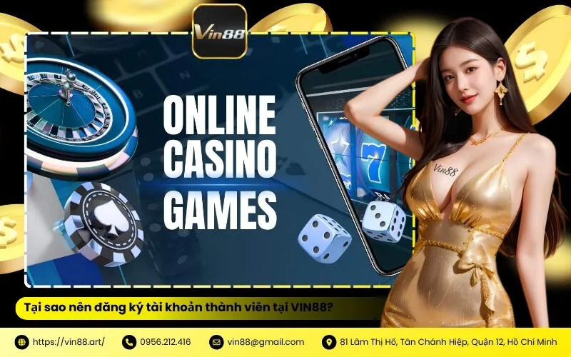 Tại sao nên đăng ký tài khoản thành viên tại VIN88